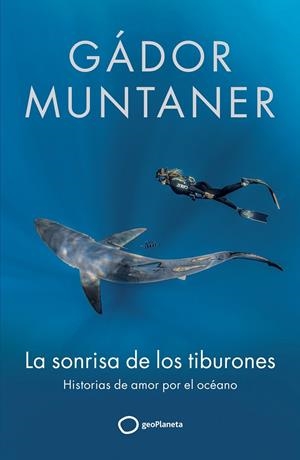 Sonrisa de los tiburones, La | 9788408300670 | Muntaner, Gádor