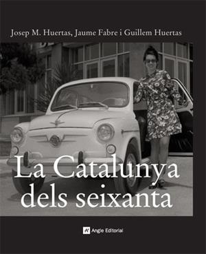 Catalunya dels seixanta, La | 9788496521414 | Fabre, Jaume / Huertas Aiguaviva, Guillem / Huertas, Josep Maria