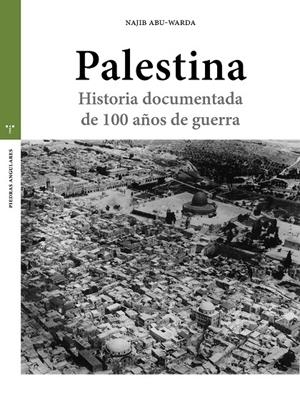 Palestina : Historia documentada de 100 años de guerra | 9791387790080 | Abu-Warda, Najib