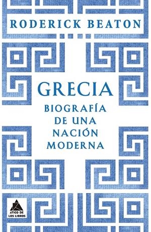 Grecia : Biografía de una nación moderna | 9788419703422 | Beaton, Roderick