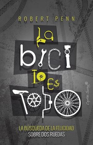 Bici lo es todo, La | 9788494886164 | Penn, Robert