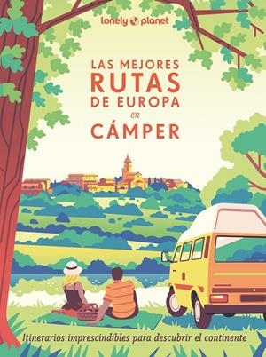 Mejores rutas de Europa en cámper, Las | 9788408291305 | Visage, Camille / Rouxel, Pierre / Duvillard, Astrid / Lam, Alexandra