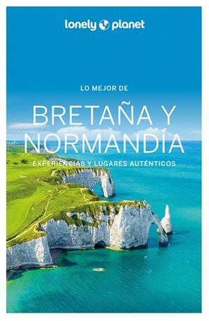 Lo mejor de Bretaña y Normandía 1 | 9788408287247 | Corbel, Christophe / Derouard, Hugues / Senart, Sophie / Delabroy, Caroline / Lannoy, Julien / Lajau
