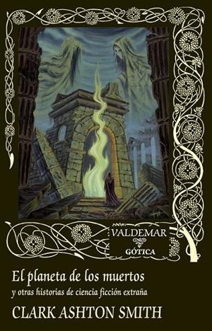 Planeta de los muertos y otras historias de ciencia ficción extraña , El | 9788477029670 | Smith, Clark Ashton