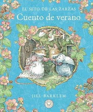 Seto de las Zarzas, El : Cuento de verano (Nueva edición) | 9788410323414 | Barklem, Jill
