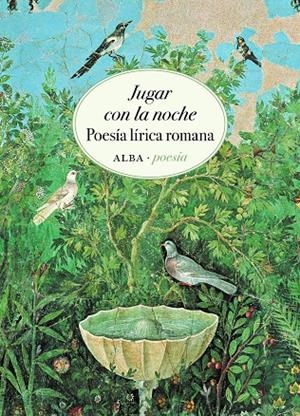 Jugar con la noche : Poesía lírica romana | 9788411781619 | AAVV