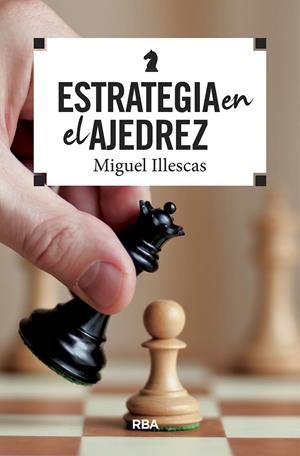 Estrategia en el ajedrez | 9788490569788 | Illescas, Miguel