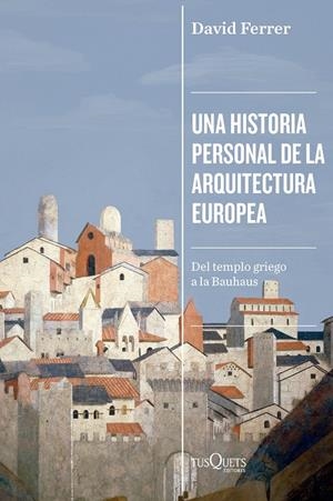 Historia personal de la arquitectura europea, Una | 9788411076340 | Ferrer, David