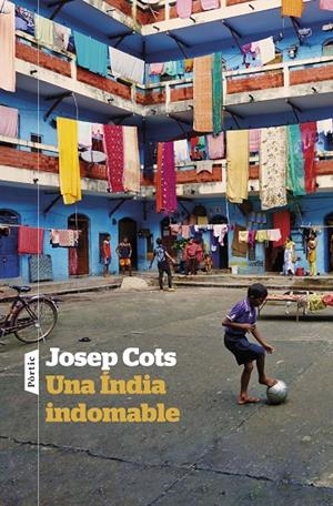 Índia indomable, Una | 9788498095975 | Cots, Josep