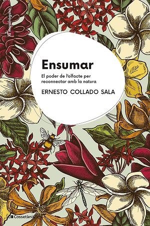 Ensumar : El poder de l'olfacte per reconnectar amb la natura | 9788413564968 | Collado Sala, Ernesto