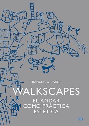 Walkscapes : El andar como práctica estética | 9788425225987 | Careri, Francesco