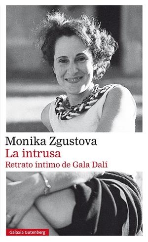 Intrusa, La : Retrato íntimo de Gala Dalí | 9788410317963 | Zgustova, Monika