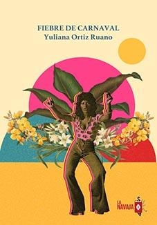 Fiebre de carnaval | 9788412530933 | Ortiz Ruano, Yuliana