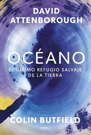 Océano : El último refugio salvaje de la Tierra | 9788491997702 | Attenborough, David / Butfield, Colin