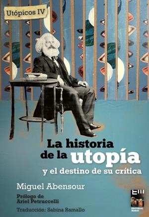Utópicos IV : La historia de la utopía y el destino de su crítica | 9789874795564 | Abensour, Miguel