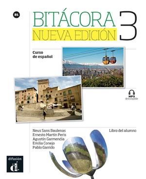 Bitácora Nueva edición 3 Libro del alumno | 9788416657520 | Sans Baulenas, Neus / Martín Peris, Ernesto / Garmendia, Agustín / Conejo, Emilia / Garrido, Pablo