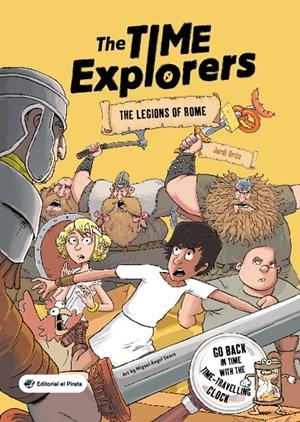 Time Explorers 1, The : The Legions of Rome | 9788418664182 | Ortiz Casas, Jordi