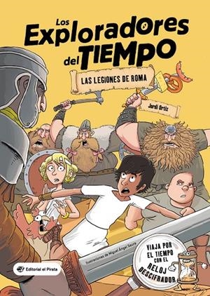 Exploradores del Tiempo 1, Los : Las legiones de Roma | 9788418664175 | Ortiz Casas, Jordi
