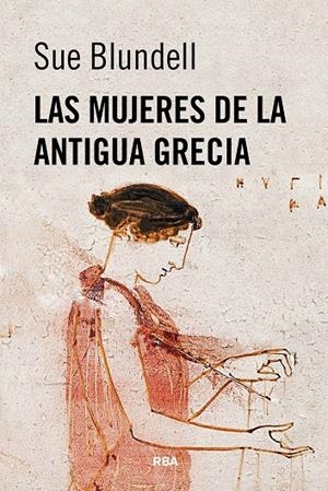 Mujeres de la antigua Grecia, Las | 9788410981461 | Blundell, Sue