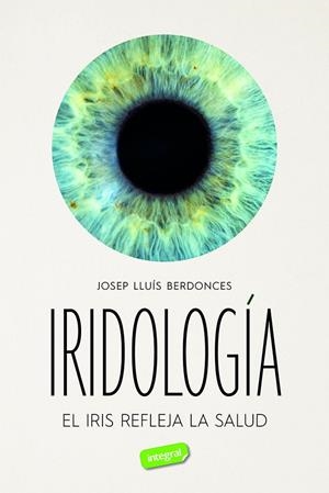 Iridología : El iris refleja la salud | 9788491182832 | Berdonces, Josep Lluís
