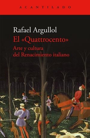 Quattrocento, El : Arte y cultura del Renacimiento italiano | 9788419958600 | Argullol, Rafael