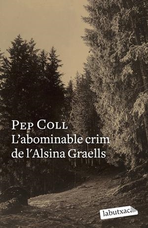 Abominable crim de l'Alsina Graells, L' | 9788499300658 | Coll, Pep
