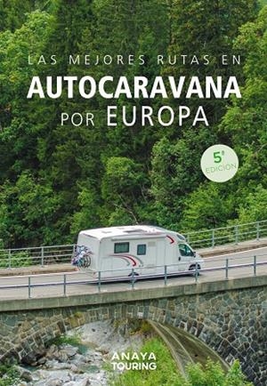 Mejores rutas en autocaravana por Europa, Las | 9788491588788 | AA.VV.