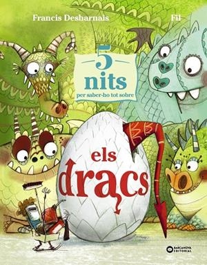 5 nits per saber-ho tot sobre els dracs | 9788448965273 | Desharnais, Francis