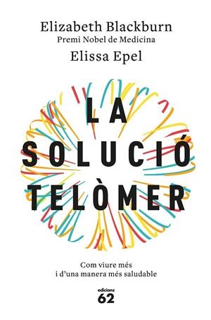 Solució telòmer, La | 9788429776140 | Blackburn, Elizabeth / Epel, Elissa