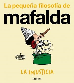Pequeña filosofía de Mafalda, La : La injusticia | 9788426432988 | Quino