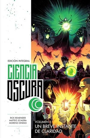 Ciencia Oscura Integral 3 : Un Breve Instante De Claridad | 9788467959369 | Remender, Rick / Scalera, Matteo / Dinisio, Moreno