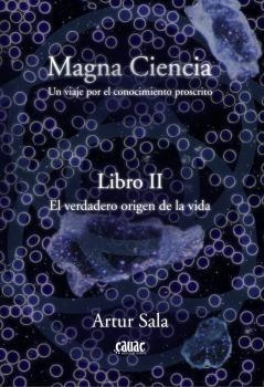 Magna Ciencia Libro II : El verdadero origen de la vida | 9788412203622 | Sala, Artur