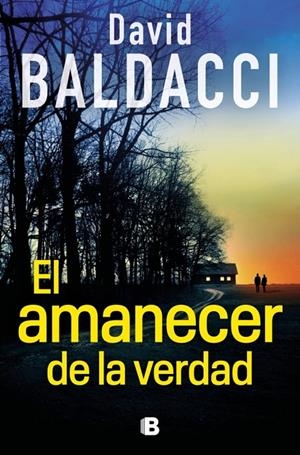 Serie Atlee Pine 3 : El amanecer de la verdad | 9788466680882 | Baldacci, David