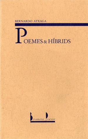Poemes & híbrids | 9788476601679 | Atxaga, Bernardo