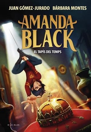 Amanda Black 12 : El tapís del temps | 9788410269866 | Gómez-Jurado, Juan / Montes, Bárbara
