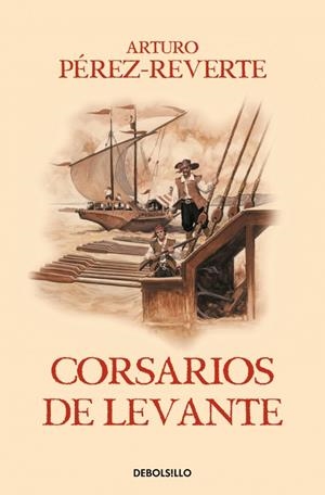 Aventuras del capitán Alatriste 6, Las : Corsarios de Levante | 9788466329194 | Pérez-Reverte, Arturo