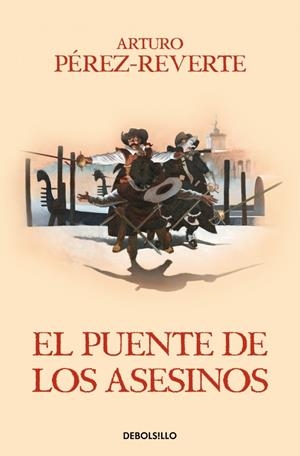 Aventuras del capitán Alatriste 7, Las : El puente de los Asesinos | 9788466329200 | Pérez-Reverte, Arturo