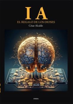 I.A. : El regalo de los Dioses | 9788417726843 | Alcalde Blanco, César José