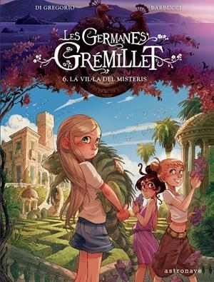 Germanes Grémillet 6, Les : La Vil·La Dels Desitjos | 9788467976915 | Di Gregorio / Barbucci