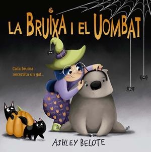 Bruixa i el Uombat, La | 9788491458609 | Belote, Ashley