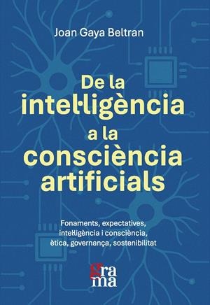 De la intel·ligència a la consciència artificials | 9791399052701 | Gaya Beltran, Joan