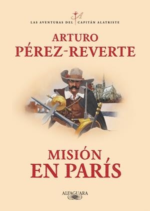Aventuras del capitán Alatriste 8, Las : Misión en París | 9788420479446 | Pérez-Reverte, Arturo