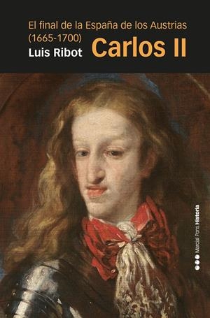 Carlos II : El final de la España de los Austrias (1665-1700) | 9788419892294 | Ribot García, Luis