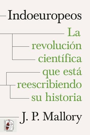 Indoeuropeos : La revolución científica que está reescribiendo su historia | 9788412984682 | Mallory, J.P.
