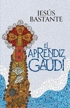 Aprendiz de Gaudí, El | 9788410940642 | Bastante, Jesús