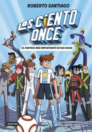 Ciento Once 1, Los : El partido más importante de sus vidas | 9788408305811 | Santiago, Roberto / Santos Molina, Eduardo de los