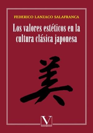 Valores estéticos en la cultura clásica japonesa, Los | 9788479624545 | Lanzaco Salafranca, Federico