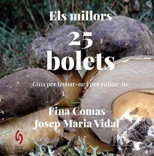 Millors 25 bolets, Els | 9788412980646 | Comas, Fina / Vidal, Josep Maria