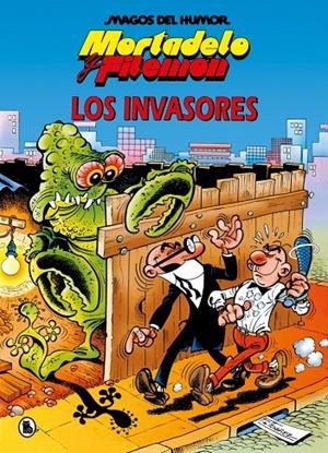 Magos del Humor Mortadelo y Filemón 33 : Los invasores | 9788402430809 | Ibáñez, Francisco
