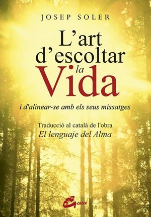 Art d'escoltar la vida, L' | 9788484456629 | Soler Sala, Josep